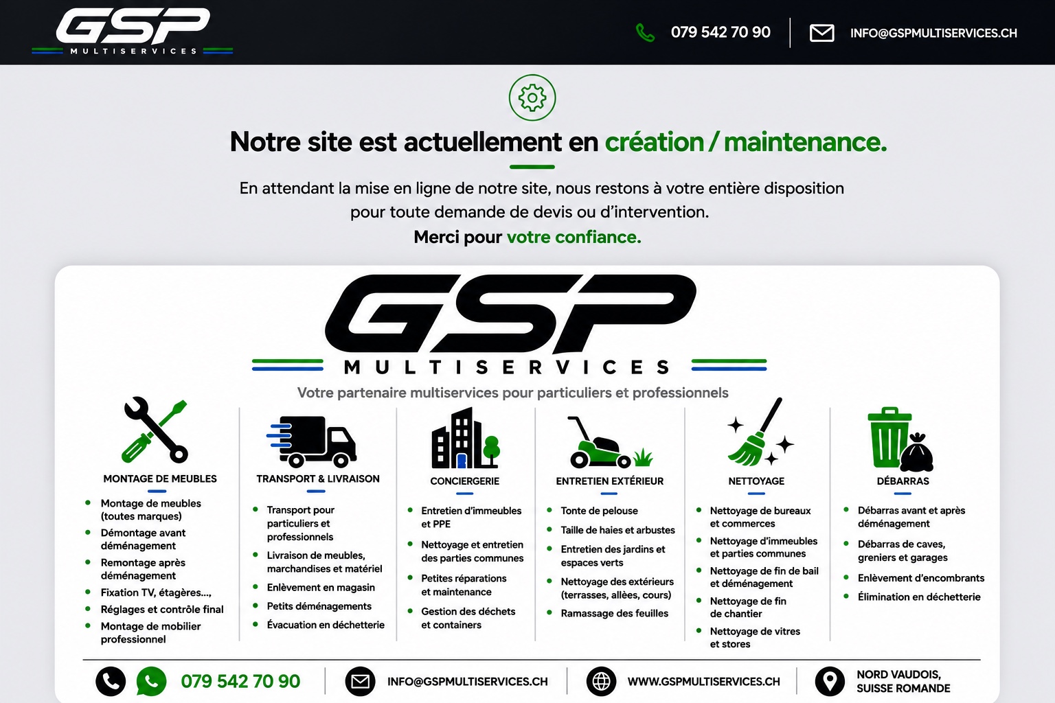 GSP Multiservices - Notre site est actuellement en création / maintenance. Services: montage de meubles, transport et livraison, conciergerie, entretien extérieur, nettoyage, débarras. Téléphone 079 542 70 90, info@gspmultiservices.ch, Nord vaudois, Suisse romande.